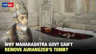 Aurangzeb tomb controversy: Why Maharashtra govt cannot remove Aurangzeb
