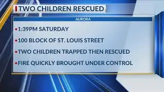 Aurora firefighters rescue children from burning home