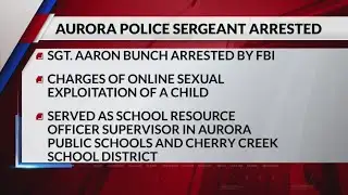Aurora sergeant arrested on child exploitation charges