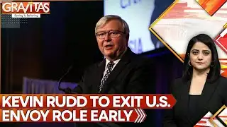 Australia Ex PM Rudd Steps Down Amid Resurfaced Anti-Trump Comments | GRAVITAS