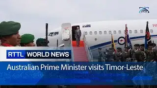 Australian Prime Minister visits Timor-Leste