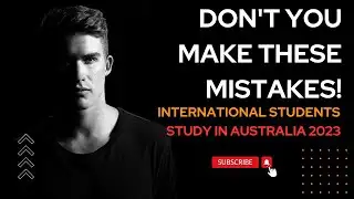 Australian Student Visa 500 | Top 10 Mistakes to Avoid When Applying