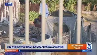 Authorities investigating multiple homicides at same L.A. County homeless encampment 