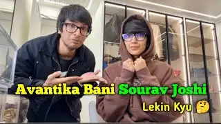 Avantika Bani Sourav Joshi Lekin Kyu 🤔 