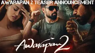 Awarapan 2 Teaser Announcement | Awarapan 2 Update | Awarapan 2 Emraan Hashmi