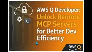 🚀AWS Q Developer: Unlock Remote MCP (Model Context Protocol) Servers for Better Dev Efficiency