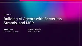 AWS re:Invent 2025 - Building AI Agents with Serverless, Strands, and MCP  (NTA405)