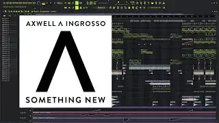 Axwell Λ Ingrosso - Something New (Fl Studio Instrumental Remake)