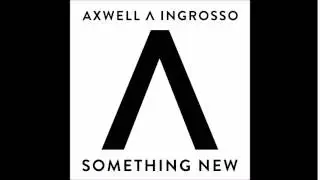 Axwell /\ Ingrosso - Something New