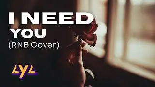 AYA - I NEED YOU (RNB COVER)
