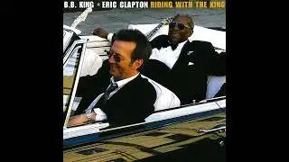 B.B. King & Eric Clapton - Come Rain or Come Shine