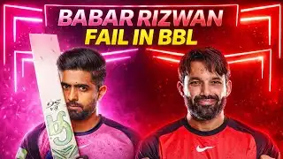 Babar & Rizwan Fail In BBL | Big News