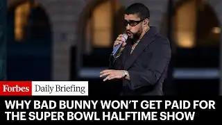 Bad Bunny Won’t Get Paid For The Super Bowl Halftime Show—Here