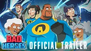 BAD HEROES | Official Trailer (New Indie Animated Series)