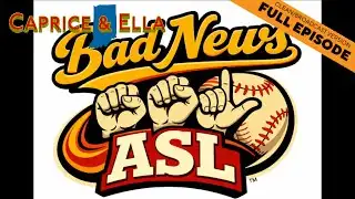 Bad News ASL | Caprice & Ella 1007 clean