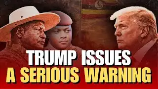 Bad News for Museveni: Trump Issues a Serious Warning Over Uganda Election