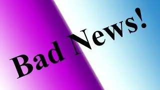 Bad News!