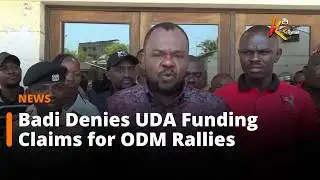 Badi Denies UDA Funding Claims for ODM Rallies