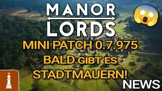 BALD KOMMEN STADTMAUERN und MINI Patch 0.7.975 | News deutsch