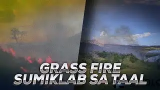 #BalitangA2Z | GRASS FIRE SUMIKLAB SA TAAL VOLCANO ISLAND