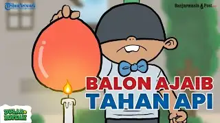 BALON AJAIB TAHAN API - Animasi Dular & Ropeah -Episode 11