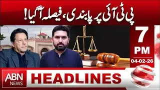 ban imposed on pti as final decision arrives || 7:00 PM || ABN NEWS