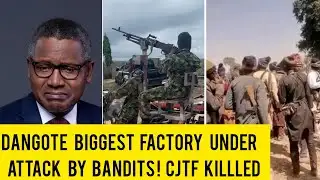 Bandits attack Dangote factory! CJTF murdered!