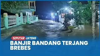 Banjir Bandang Terjang Adisana Brebes, 1 Rumah Terbawa Arus