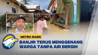 Banjir Terus Merendam Pandeglang, Warga Terancam Penyakit - [Metro Siang]