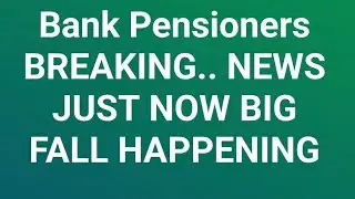 Bank Pensioners - Big update BREAKING
