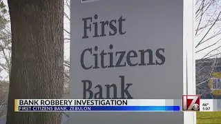 Bank robbery investigation in Zebulon
