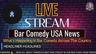 Bar Comedy USA News Aug 4