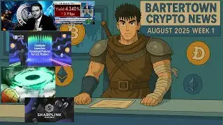 Bartertown Crypto News | August 2025 – Week 1
