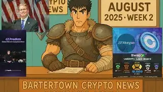 Bartertown Crypto News | August 2025 – Week 2