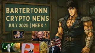 Bartertown Crypto News | July 2025 – Week 1