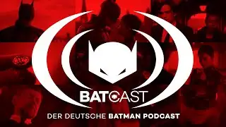 BatCast #124 – "The Batman: The Bat and the Cat" Trailer-Analyse