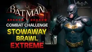 Batman: Arkham Shadow - Combat Challenge #8: Stowaway Brawl - Extreme