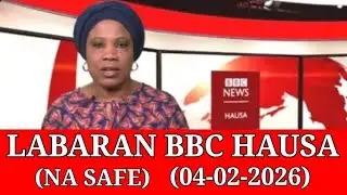 BBC Hausa Labaran Safe Na Yau 04-02-2026