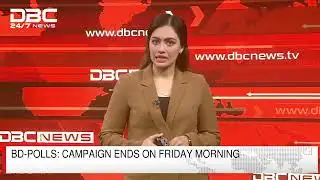 Bd-Polls: Campaign ends on Friday morning | DBC NEWS