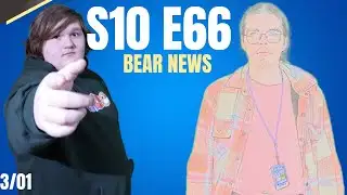 Bear News S10 E66