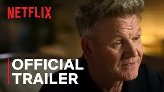 Being Gordon Ramsay | Official Trailer | Netflix