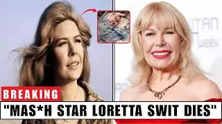 Beloved MASH Star Loretta Swit Passes Away at 87 | Remembering a TV Icon