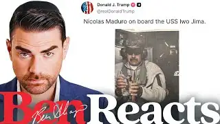 Ben Reacts: The U.S. Takes Down Maduro