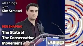 Ben Shapiro on the State of the Conservative Movement