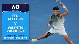 Ben Shelton v Valentin Vacherot Extended Highlights | Australian Open 2026 Third Round