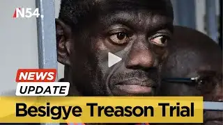 Besigye Pleads Not Guilty in Uganda Treason Trial– News54