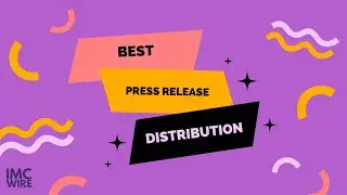 Best Press Release Distribution Services  IMCWire