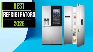Best Refrigerators 2026 - Which One Should You Buy?