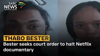 Bester seeks court order to halt Netflix documentary