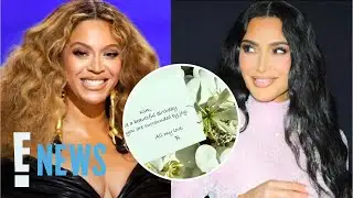 Beyoncé Sends Kim Kardashian a Sweet Birthday Message | E! News